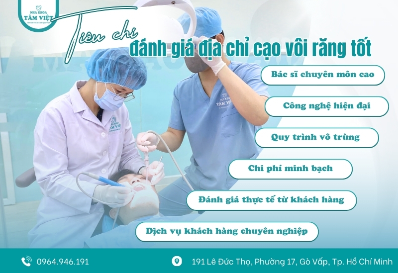 Cạo vôi răng ở đâu tốt, an toàn và hiệu quả tại TPHCM? 2 Tiêu chí đánh giá địa chỉ cạo vôi răng tốt, an toàn, hiệu quả