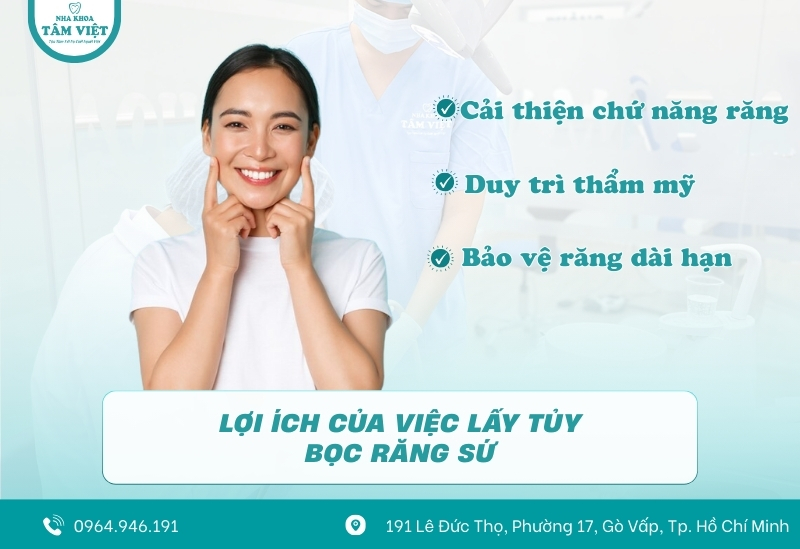 Lấy tủy bọc răng sứ mất bao lâu? Tìm hiểu ngay 3 Lợi ích của việc lấy tủy bọc răng sứ