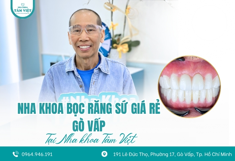 Nha khoa bọc sứ giá rẻ Gò Vấp với chất lượng vượt trội