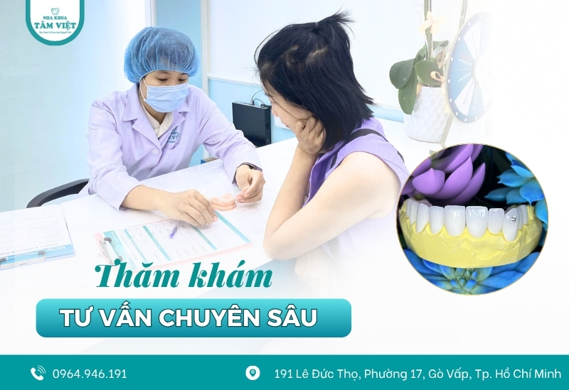 Địa chỉ nha khoa bọc sứ Gò Vấp uy tín, đáng tin cậy 3 Thăm khám và tư vấn chuyên sâu