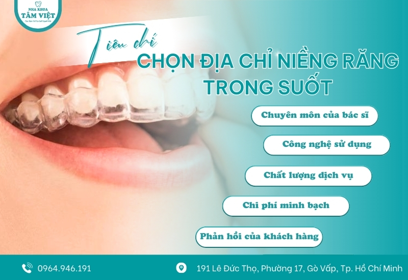Tiêu chí chọn địa chỉ niềng răng trong suốt Gò Vấp chất lượng