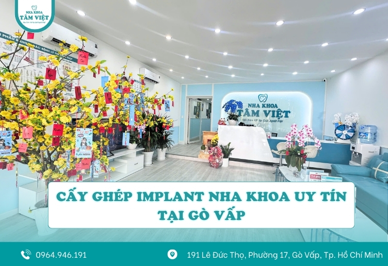 Cấy ghép Implant nha khoa uy tín, giá tốt tại Gò Vấp