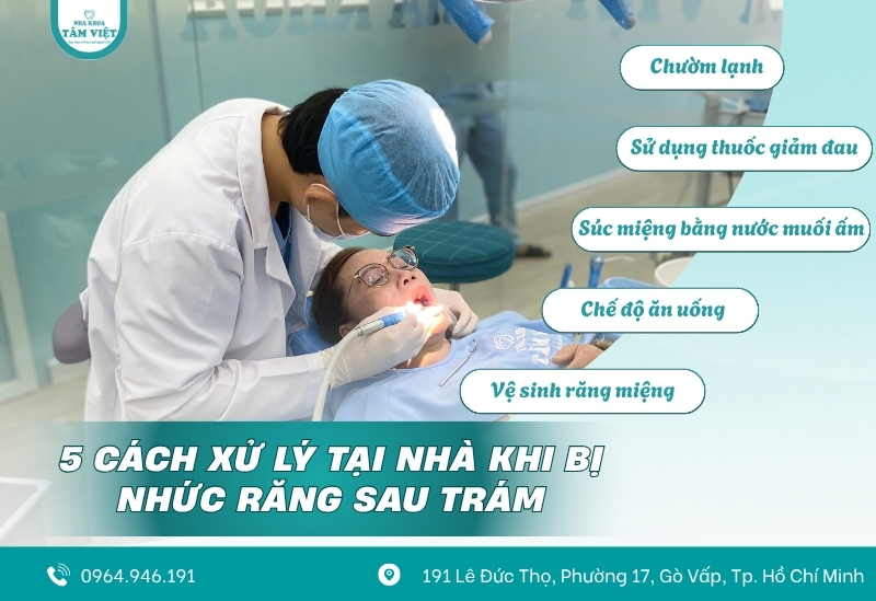 Đi trám răng về bị nhức răng phải làm sao? 3 Cách xử lý răng trám bị nhức tại nhà