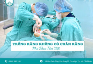 Trồng răng không có chân răng được không? Cách thực hiện