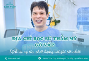 Địa chỉ bọc sứ thẩm mỹ Gò Vấp uy tín nhất 2025