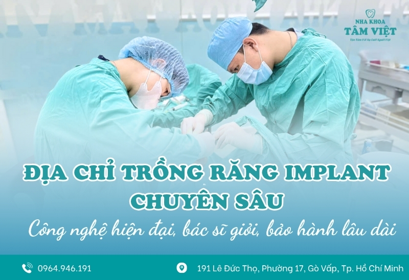 Địa chỉ trồng răng implant chuyên sâu uy tín TPHCM 1 Địa chỉ trồng răng implant chuyên sâu uy tín TPHCM