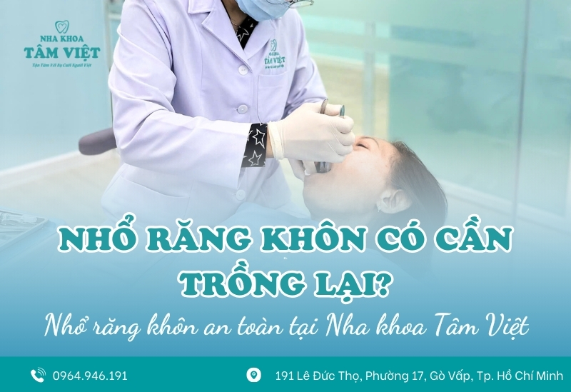 [Giải đáp] Nhổ răng khôn có cần trồng lại không?