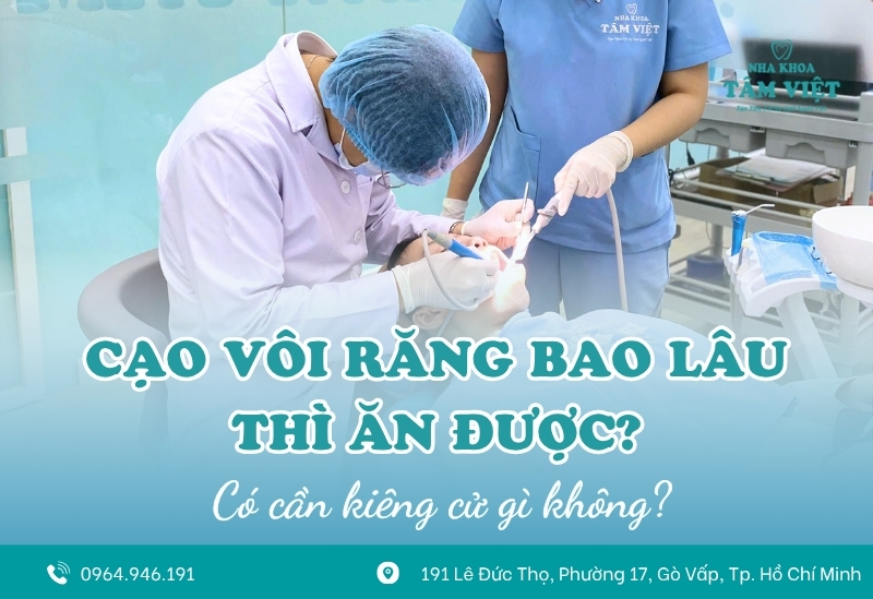 Cạo vôi răng bao lâu thì ăn được? Có kiêng gì không? 1 Cạo vôi răng bao lâu thì ăn được? Có kiêng gì không?