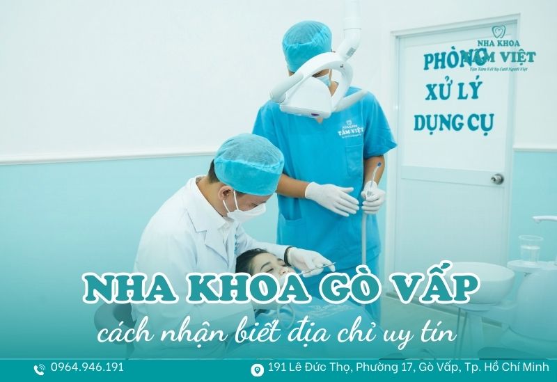 Làm sao nhận biết địa chỉ nha khoa uy tín Gò Vấp thật sự? 1 địa chỉ nha khoa uy tín Gò Vấp