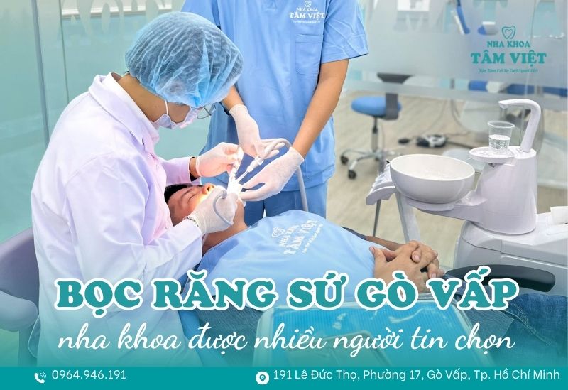 Vì sao nhiều người tin chọn nha khoa bọc răng sứ ở Gò Vấp? 1 nha khoa bọc răng sứ ở Gò Vấp