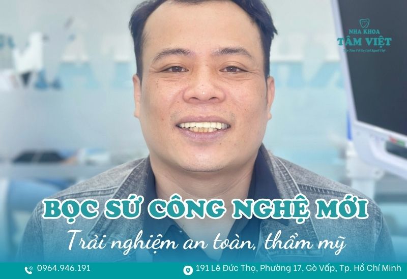 Trải nghiệm bọc răng sứ công nghệ mới TPHCM an toàn, thẩm mỹ 1 Bọc răng sứ công nghệ mới TPHCM