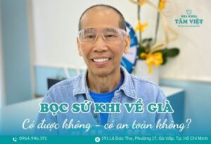 bọc sứ khi về già có được không