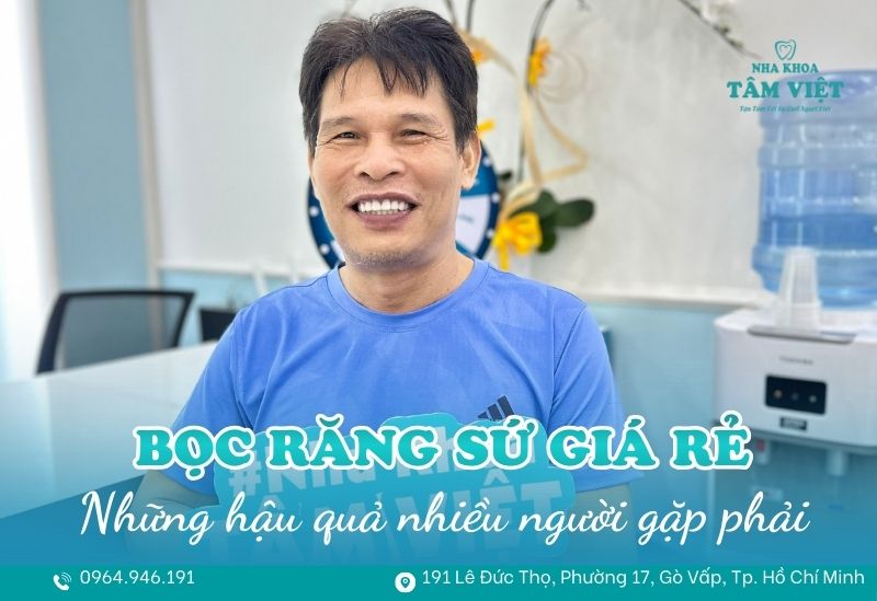 hậu quả bọc răng sứ giá rẻ