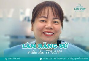 Làm răng sứ ở đâu đẹp TPHCM