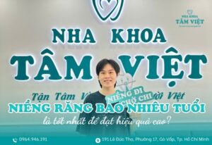 niềng răng bao nhiêu tuổi là tốt nhất